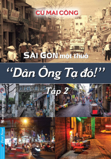 Sài Gòn Một Thuở - Dân Ông Tạ Đó! - Tập 2
